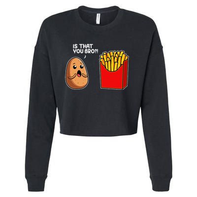 Is That You Bro Potato French Fry Vegetable Funny Food Pun Cropped Pullover Crew