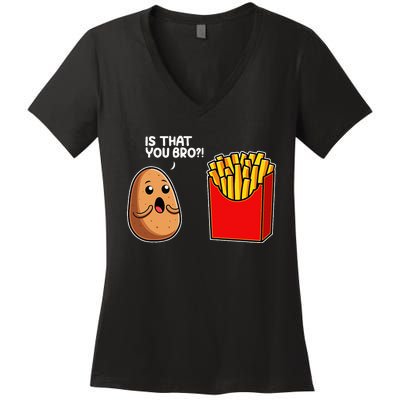 Is That You Bro Potato French Fry Vegetable Funny Food Pun Women's V-Neck T-Shirt