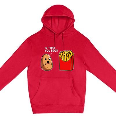 Is That You Bro Potato French Fry Vegetable Funny Food Pun Premium Pullover Hoodie