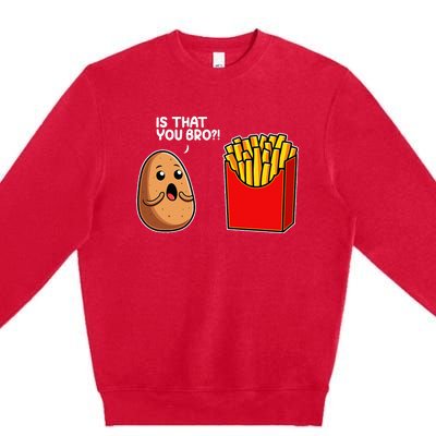 Is That You Bro Potato French Fry Vegetable Funny Food Pun Premium Crewneck Sweatshirt