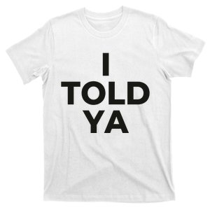 I Told Ya Tennis I Told You T-Shirt