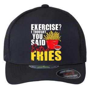 I Thought You Said Extra Fries Fast Food Lover French Fry Flexfit Unipanel Trucker Cap