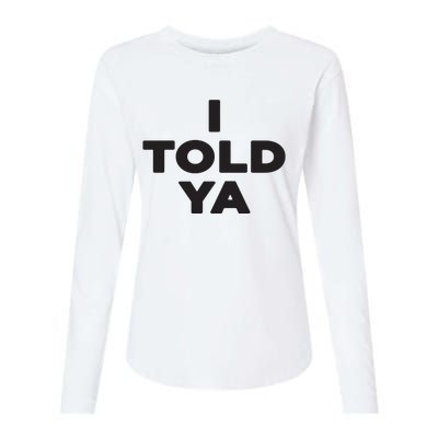 I Told Ya Womens Cotton Relaxed Long Sleeve T-Shirt