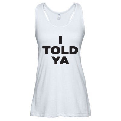 I Told Ya Ladies Essential Flowy Tank