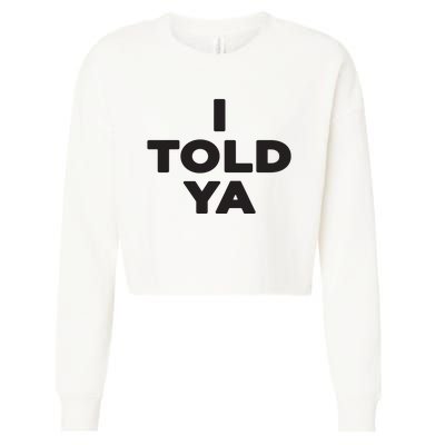 I Told Ya Cropped Pullover Crew