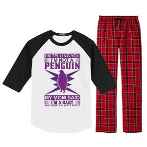 I'm Telling You I'm Not A Penguin My Mom Said I'm A Baby And Mom Is Always Right Raglan Sleeve Pajama Set