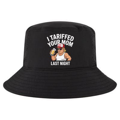 I Tariffed Your Mom Last Night Cool Comfort Performance Bucket Hat