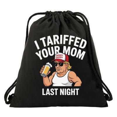 I Tariffed Your Mom Last Night Drawstring Bag