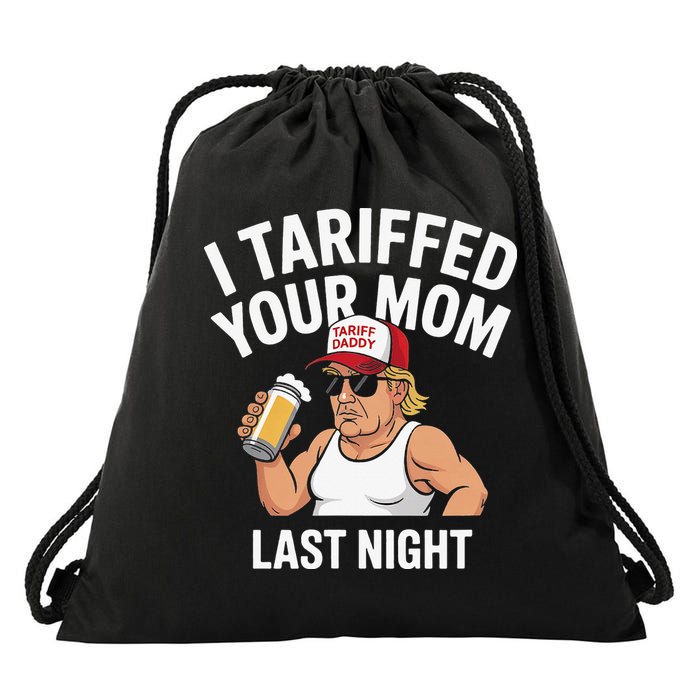 I Tariffed Your Mom Last Night Drawstring Bag