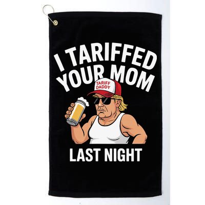 I Tariffed Your Mom Last Night Golf Towel
