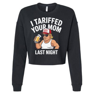 I Tariffed Your Mom Last Night Cropped Pullover Crew