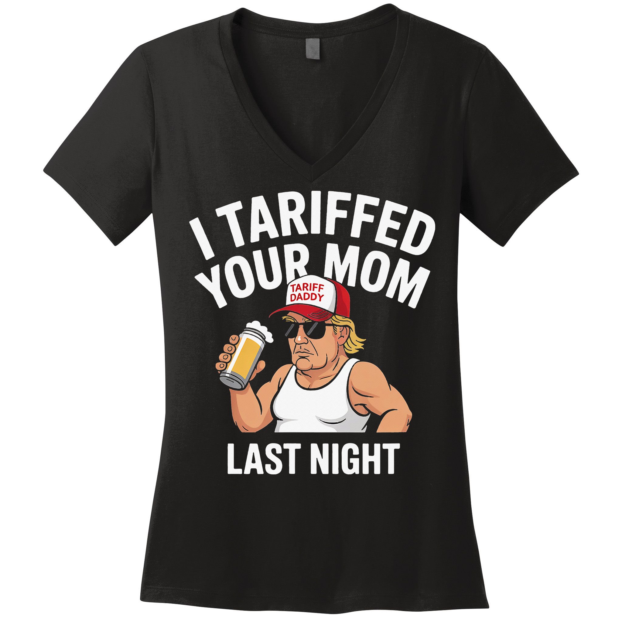 I Tariffed Your Mom Last Night Women's V-Neck T-Shirt