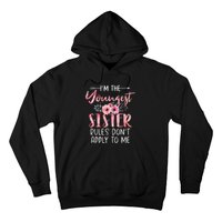 I'm The Youngest Sister Rules Don't Apply To Me Floral Cute Hoodie