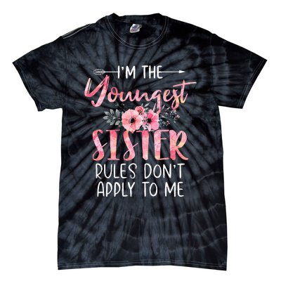 I'm The Youngest Sister Rules Don't Apply To Me Floral Cute Tie-Dye T-Shirt