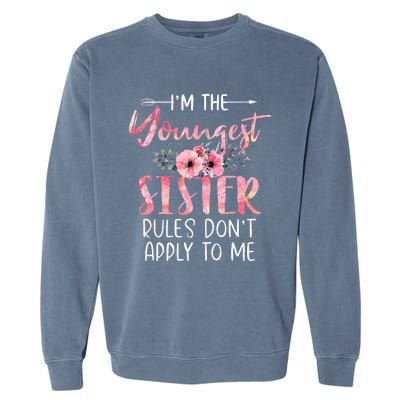 I'm The Youngest Sister Rules Don't Apply To Me Floral Cute Garment-Dyed Sweatshirt