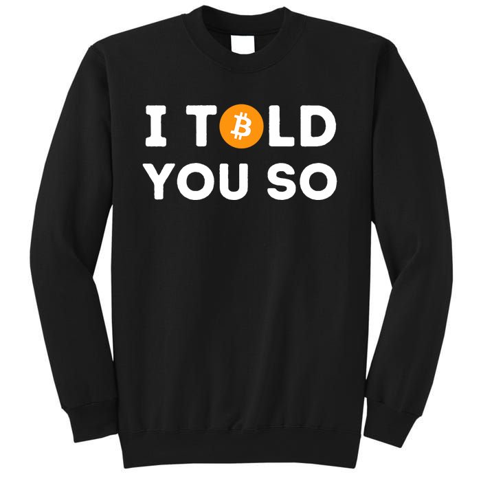 I Told You So Funny Crypto Trader Btc Bitcoin Investor Sweatshirt