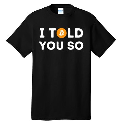 I Told You So Funny Crypto Trader Btc Bitcoin Investor Tall T-Shirt