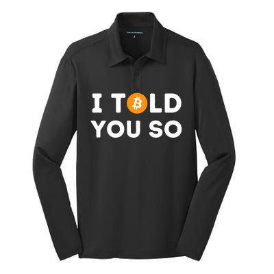 I Told You So Funny Crypto Trader Btc Bitcoin Investor Silk Touch Performance Long Sleeve Polo