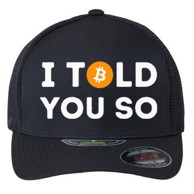 I Told You So Funny Crypto Trader Btc Bitcoin Investor Flexfit Unipanel Trucker Cap