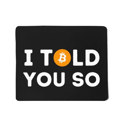 I Told You So Funny Crypto Trader Btc Bitcoin Investor Mousepad