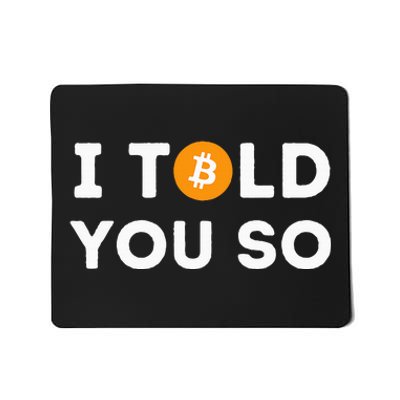 I Told You So Funny Crypto Trader Btc Bitcoin Investor Mousepad