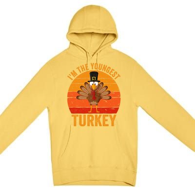 Im The Youngest Turkey Cool Gift Funny Thanksgiving Day Gift Premium Pullover Hoodie