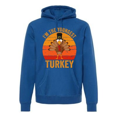 Im The Youngest Turkey Cool Gift Funny Thanksgiving Day Gift Premium Hoodie