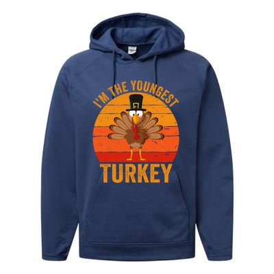 Im The Youngest Turkey Cool Gift Funny Thanksgiving Day Gift Performance Fleece Hoodie