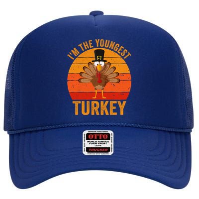 Im The Youngest Turkey Cool Gift Funny Thanksgiving Day Gift High Crown Mesh Back Trucker Hat