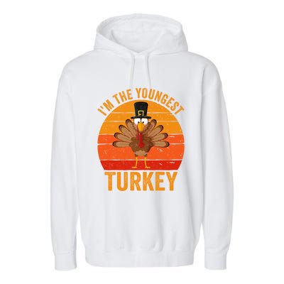 Im The Youngest Turkey Cool Gift Funny Thanksgiving Day Gift Garment-Dyed Fleece Hoodie