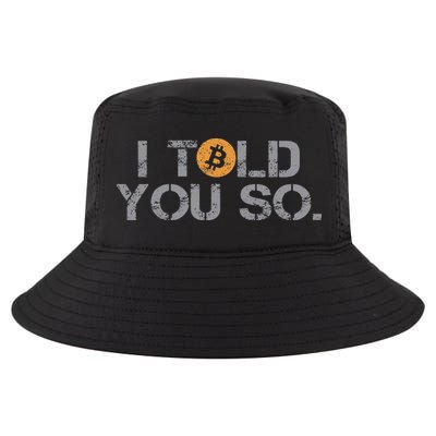 I Told You So Bitcoin Funny Btc Crypto Cryptocurrency Trader Cool Comfort Performance Bucket Hat