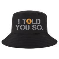 I Told You So Bitcoin Funny Btc Crypto Cryptocurrency Trader Cool Comfort Performance Bucket Hat