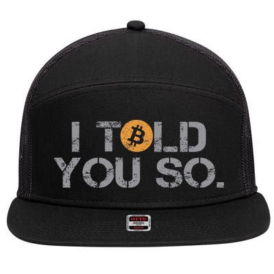 I Told You So Bitcoin Funny Btc Crypto Cryptocurrency Trader 7 Panel Mesh Trucker Snapback Hat