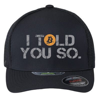 I Told You So Bitcoin Funny Btc Crypto Cryptocurrency Trader Flexfit Unipanel Trucker Cap