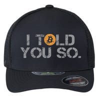 I Told You So Bitcoin Funny Btc Crypto Cryptocurrency Trader Flexfit Unipanel Trucker Cap