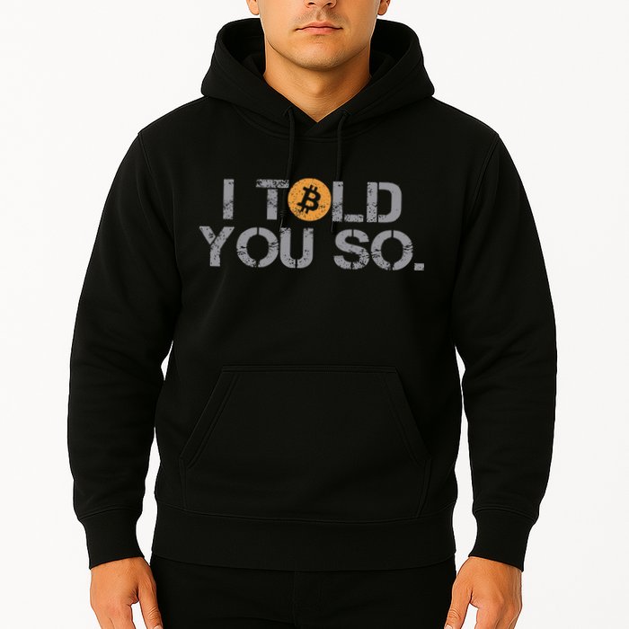 I Told You So Bitcoin Funny Btc Crypto Cryptocurrency Trader Hoodie