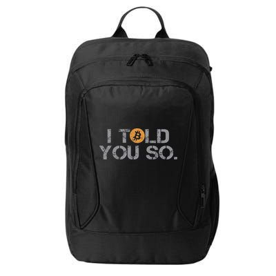 I Told You So Bitcoin Funny Btc Crypto Cryptocurrency Trader City Backpack