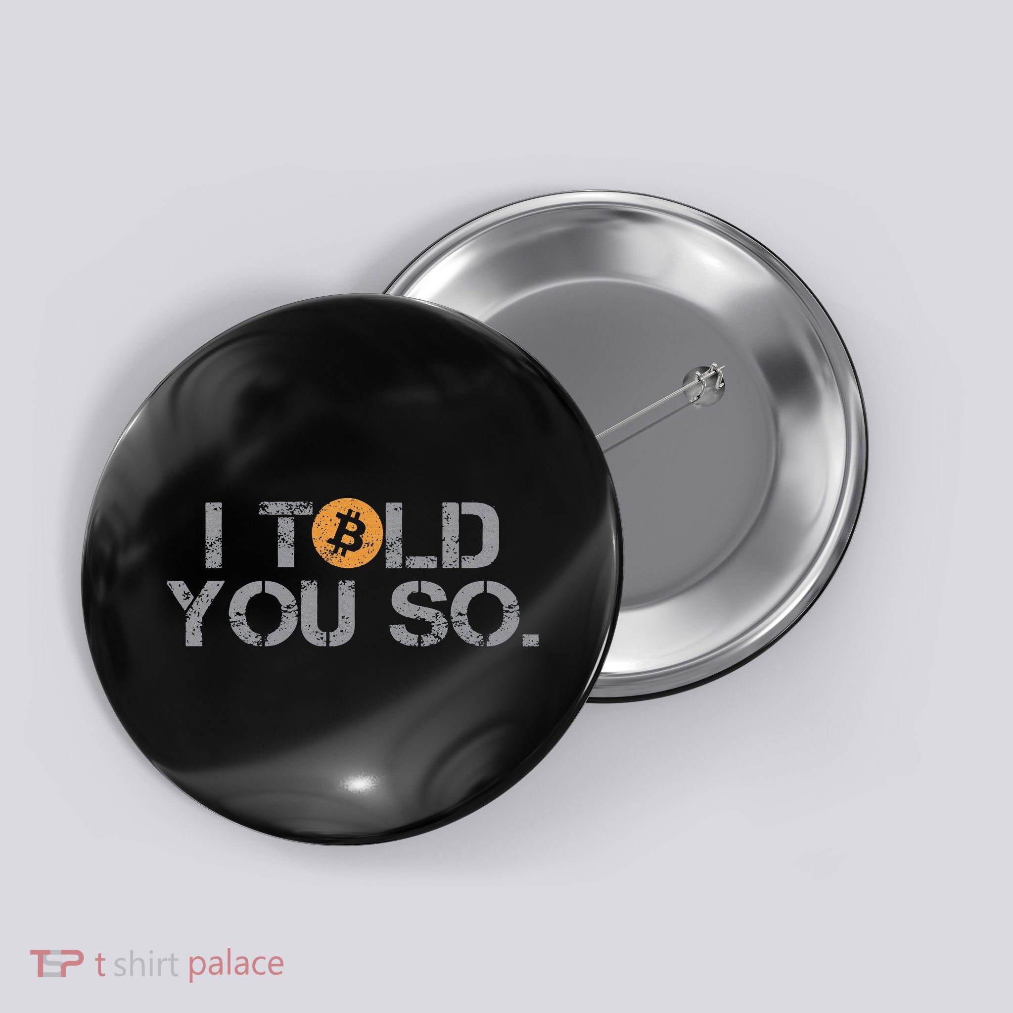 I Told You So Bitcoin Funny Btc Crypto Cryptocurrency Trader Button