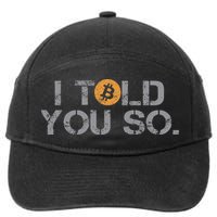 I Told You So Bitcoin Funny Btc Crypto Cryptocurrency Trader 7-Panel Snapback Hat