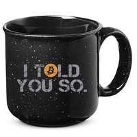I Told You So Bitcoin Funny Btc Crypto Cryptocurrency Trader 15oz Campfire Ceramic Mug