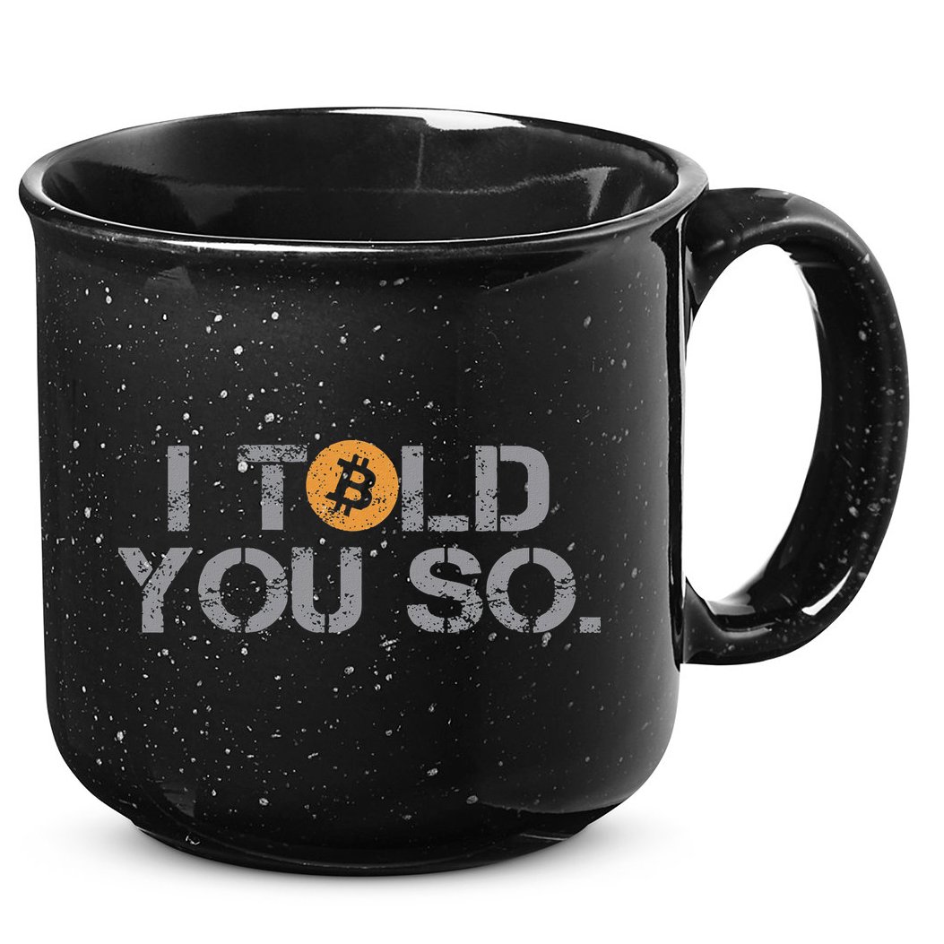 I Told You So Bitcoin Funny Btc Crypto Cryptocurrency Trader 15oz Campfire Ceramic Mug