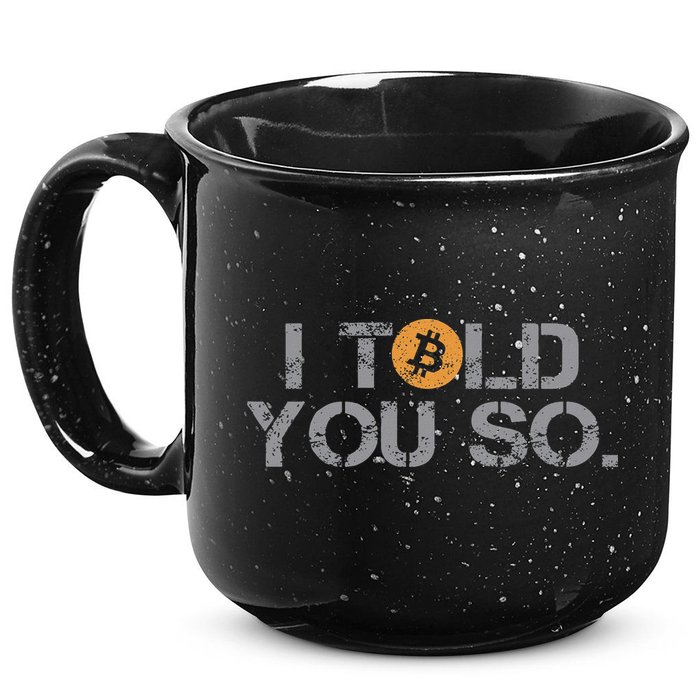 I Told You So Bitcoin Funny Btc Crypto Cryptocurrency Trader 15oz Campfire Ceramic Mug