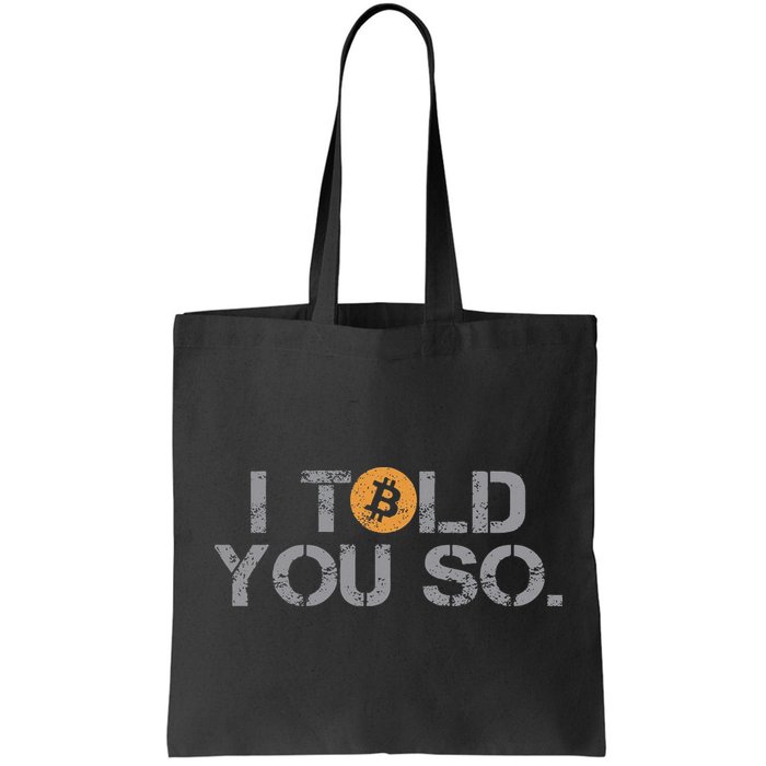 I Told You So Bitcoin Funny Btc Crypto Cryptocurrency Trader Bag
