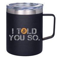 I Told You So Bitcoin Funny Btc Crypto Cryptocurrency Trader 12oz Stainless Steel Coffee Mug