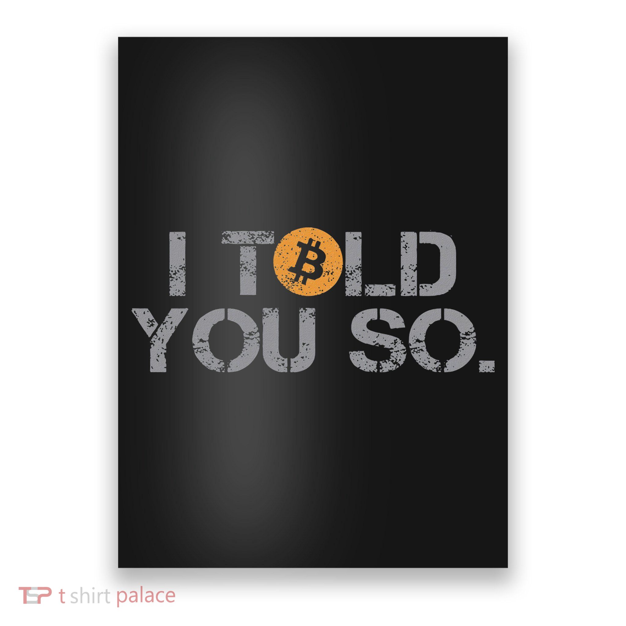 I Told You So Bitcoin Funny Btc Crypto Cryptocurrency Trader Poster