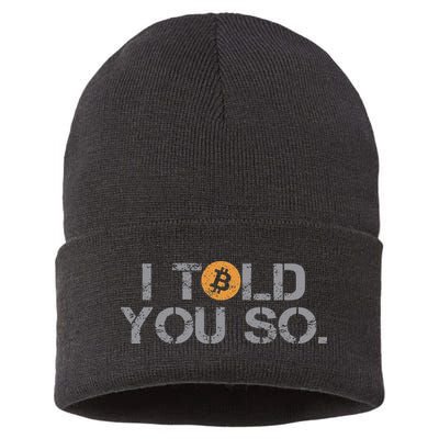 I Told You So Bitcoin Funny Btc Crypto Cryptocurrency Trader Sustainable Knit Beanie