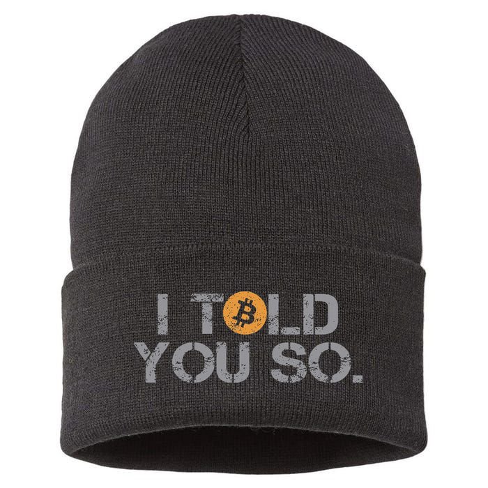 I Told You So Bitcoin Funny Btc Crypto Cryptocurrency Trader Sustainable Knit Beanie