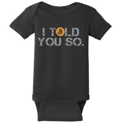 I Told You So Bitcoin Funny Btc Crypto Cryptocurrency Trader Baby Bodysuit