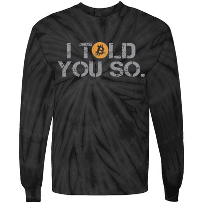 I Told You So Bitcoin Funny Btc Crypto Cryptocurrency Trader Tie-Dye Long Sleeve Shirt