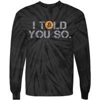 I Told You So Bitcoin Funny Btc Crypto Cryptocurrency Trader Tie-Dye Long Sleeve Shirt